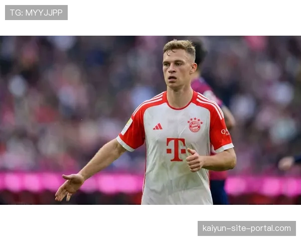 基米希伤愈回归稳固拜仁中场 防守与传导节奏提升